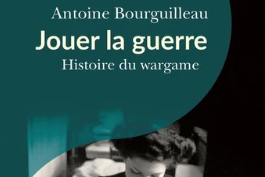 « Jouer la guerre », d'Antoine Bourguilleau